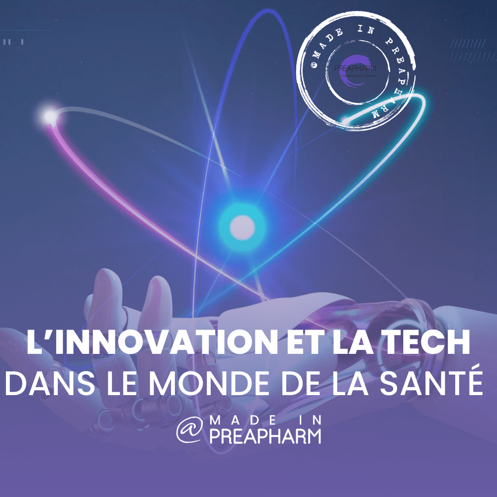 L’innovation et la tech dans le monde de la Santé​